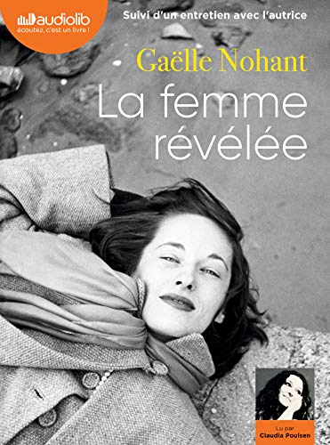 Beispielbild fr La Femme rvle: Livre audio 1 CD MP3 - Suivi d'un entretien avec l'autrice zum Verkauf von Gallix