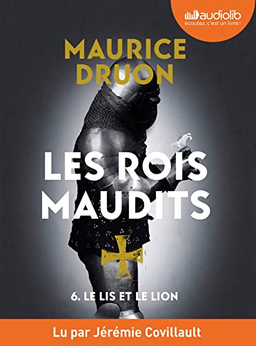 Stock image for Le Lis et le Lion - Les Rois maudits, tome 6: Livre audio 1 CD MP3 for sale by Gallix