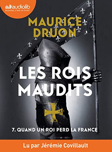Stock image for Quand un roi perd la France - Les Rois maudits, tome 7: Livre audio 1 CD MP3 for sale by Gallix