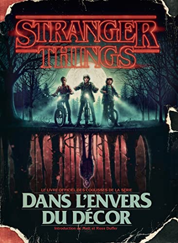 Stock image for Stranger Things : Dans L'envers Du Dcor : Le Livre Officiel Des Coulisses De La Srie for sale by RECYCLIVRE