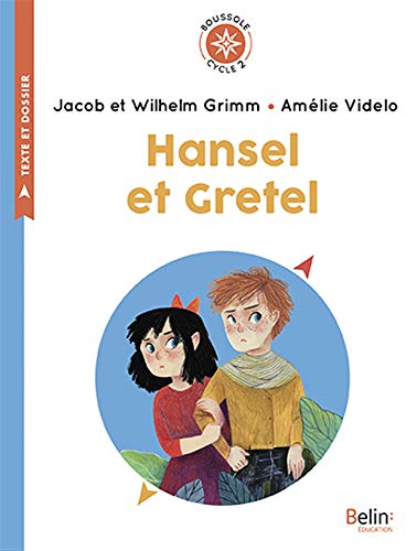Imagen de archivo de Hansel et Gretel: Boussole Cycle 2 [Broch] Grimm, Jacob et Wilhelm et Videlo, Amlie a la venta por BIBLIO-NET