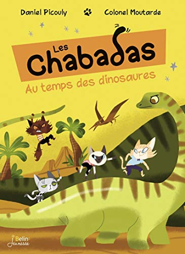 Beispielbild fr Les Chabadas : Au temps des dinosaures zum Verkauf von medimops