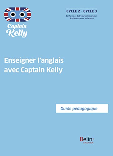 Stock image for Enseigner l'anglais avec Captain Kelly - Guide pdagogique for sale by Gallix