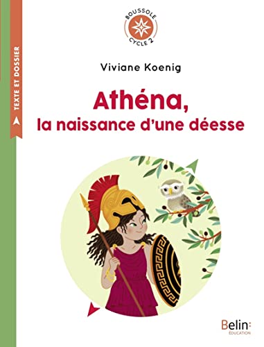 9791035825942: Athna, la naissance d'une desse de Viviane Koenig: Boussole cycle 2
