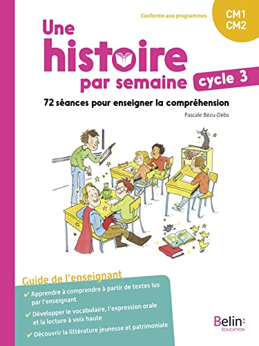 Beispielbild fr Une histoire par semaine cycle 3 (CM1-CM2): 72 sances pour enseigner la comprhension - Guide de l'enseignant zum Verkauf von Buchpark