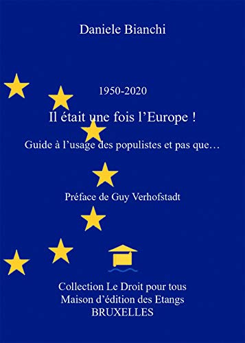 Beispielbild fr 1950-2020 Il tait une fois l'Europe !: Guide  l'usage des populistes et pas que. zum Verkauf von medimops