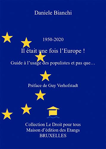 Stock image for 1950-2020 Il tait une fois l'Europe !: Guide  l'usage des populistes et pas que. for sale by medimops