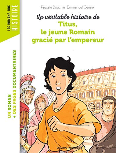 Beispielbild fr La vritable histoire de Titus, le jeune Romain grci par l'empereur zum Verkauf von Ammareal