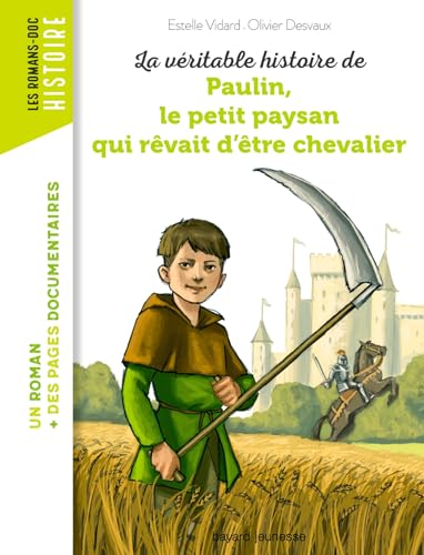 Beispielbild fr La vritable histoire de Paulin, le petit paysan qui rvait d'tre chevalier zum Verkauf von medimops
