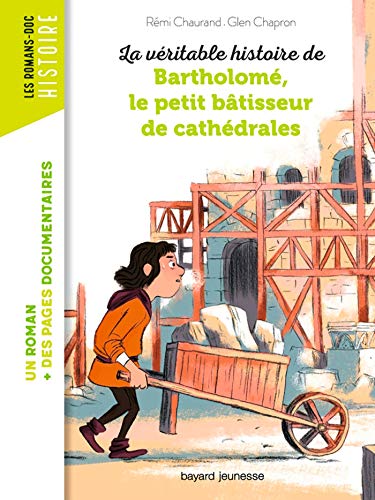 9791036304453: La vritable histoire de Bartholom, btisseur de cathdrales (Les romans doc Histoire)
