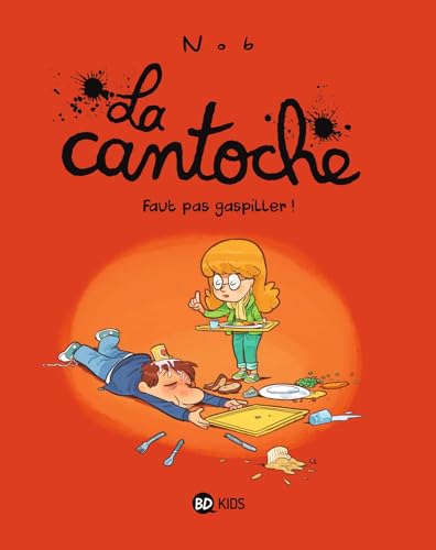 Beispielbild fr La cantoche, Tome 04: Faut pas gaspiller ! zum Verkauf von WeBuyBooks