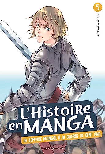 Stock image for L'histoire en manga : De l'empire mongol  la Guerre de Cent ans (tome 5) for sale by Bahamut Media