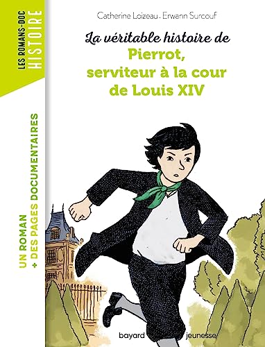 Beispielbild fr La vritable histoire de Pierrot, serviteur  la cour de Louis XIV - NE - zum Verkauf von medimops