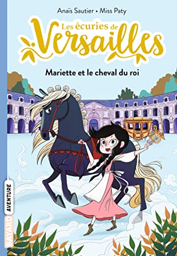 Beispielbild fr Les curies de Versailles, Tome 01: Mariette et le cheval du roi zum Verkauf von Ammareal