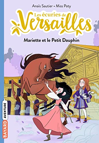 Beispielbild fr Les curies de Versailles, Tome 02: Mariette et le Petit Dauphin zum Verkauf von Ammareal