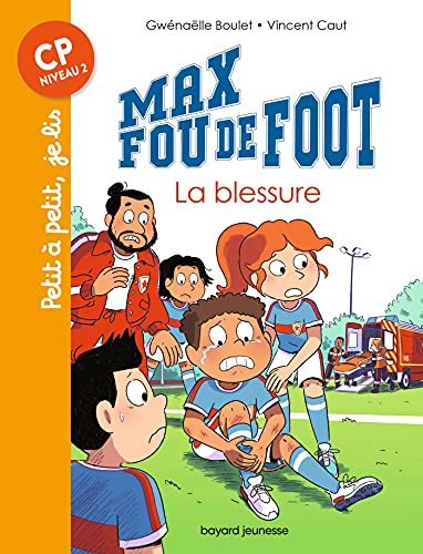 Beispielbild fr Max fou de foot, Tome 06: Max fou de foot - La blessure zum Verkauf von Ammareal