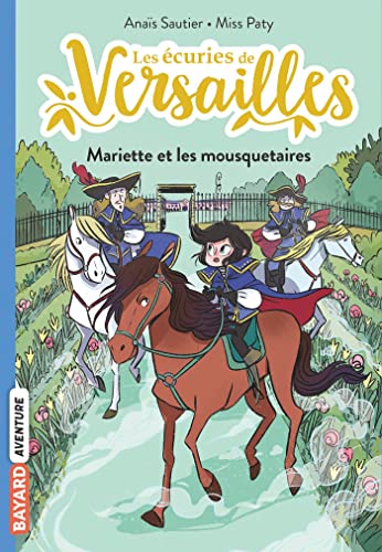 Beispielbild fr Les curies de Versailles, Tome 04: Mariette et les mousquetaires zum Verkauf von medimops