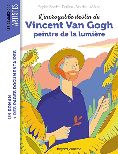 Beispielbild fr L'incroyable destin de Van Gogh, peintre de la lumire zum Verkauf von medimops