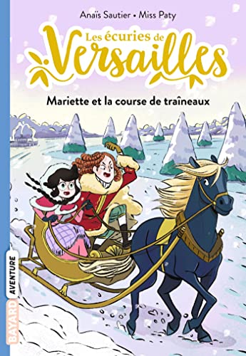 Beispielbild fr Les curies de Versailles, Tome 05: Mariette et la course de traineaux zum Verkauf von medimops