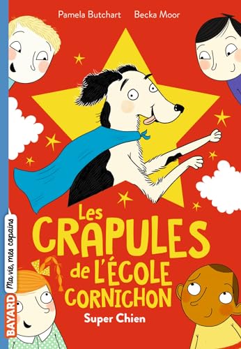 Stock image for Les crapules de l'cole Cornichon, Tome 04: Super Chien for sale by Ammareal