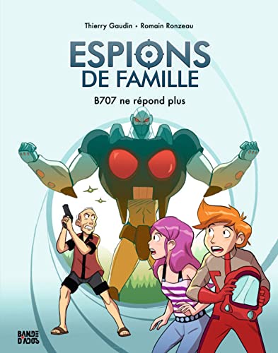 Beispielbild fr Bande d'ados - Espions de famille, Tome 02: NE Espions de famille T2 - B707 ne rpond plus zum Verkauf von medimops