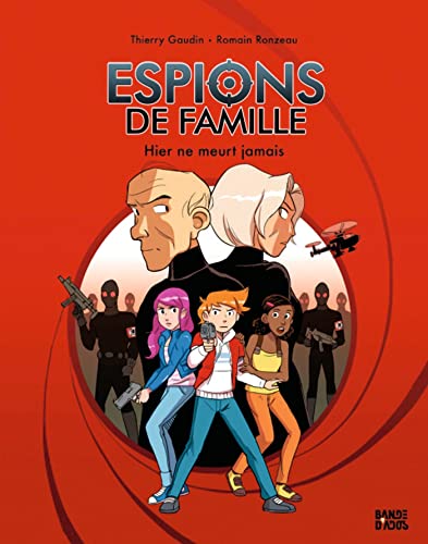 Imagen de archivo de Espions de famille, Tome 03: Hier ne meurt jamais [Reli] Gaudin, Thierry et Ronzeau, Romain a la venta por BIBLIO-NET