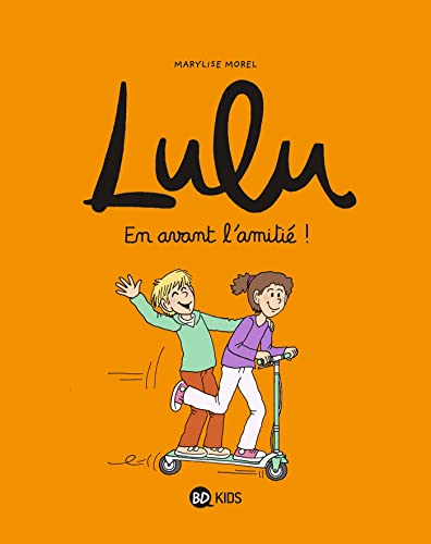 Stock image for Lulu, Tome 11: En avant l'amiti ! for sale by Gallix