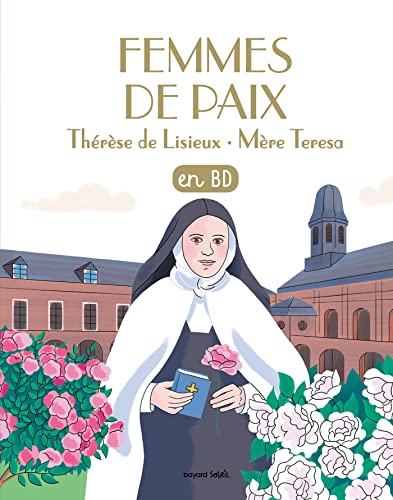 Beispielbild fr Femmes de paix: saintes Thrse de Lisieux et mre Teresa [Broch] Boulet, Gwnalle; du Bouetiez, Anne-Sophie; Mardon, Grgory et PERRET, Claire zum Verkauf von BIBLIO-NET