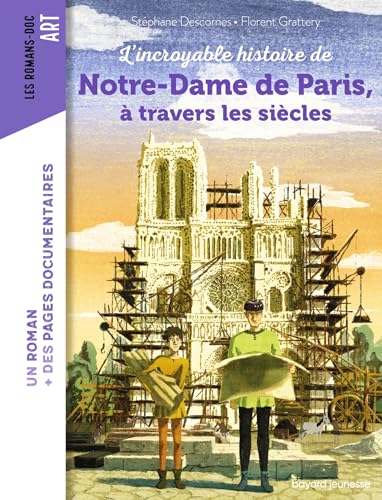 Beispielbild fr L'incroyable histoire de Notre-Dame de Paris  travers les sicles zum Verkauf von Ammareal