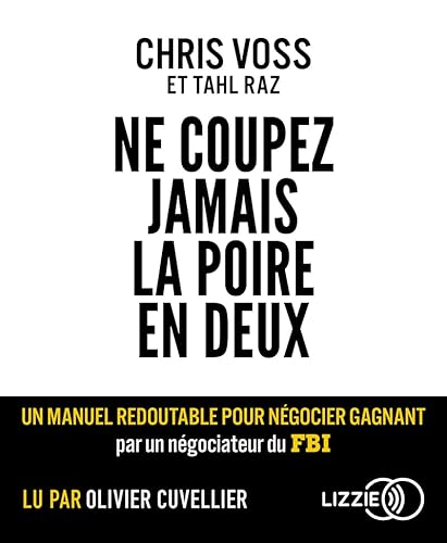 Immagine dell'editore per Ne coupez jamais la poire en deux: Un manuel redoutable pour ngocier gagnant par un ngociateur du FBI venduto da Le Monde de Kamlia