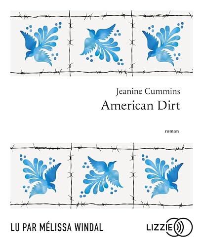 Stock image for American dirt Cummins, Jeanine; Adelstain, Franoise; Auch, Christine et Windal, Melissa for sale by BIBLIO-NET