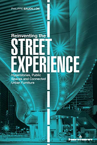 9791037000606: Reinventing the Street Experience: Hyperstories, Public Spaces and Connected Urban Furniture