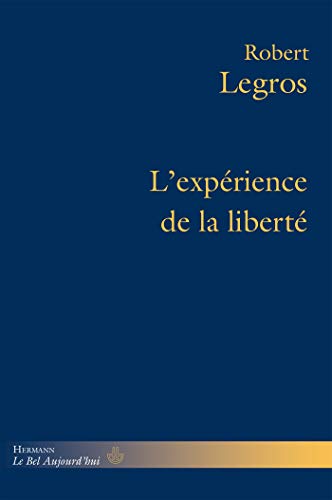 Beispielbild fr L'exprience de la libert [Broch] Legros, Robert zum Verkauf von BIBLIO-NET