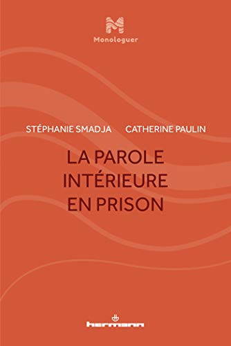 Beispielbild fr La parole intrieure en prison [Broch] Smadja, Stphanie et Paulin, Catherine zum Verkauf von BIBLIO-NET