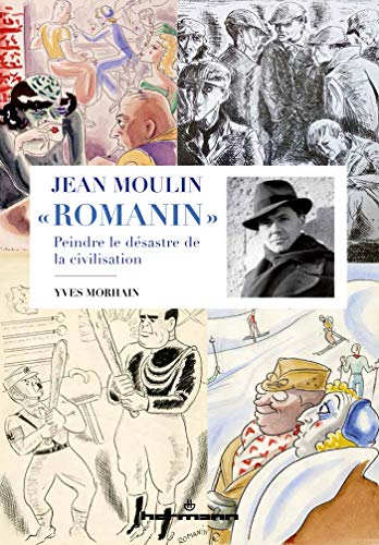 Stock image for Jean Moulin "Romanin": Peindre le dsastre de la civilisation for sale by Gallix