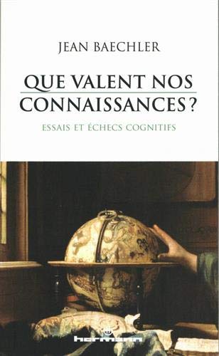 Stock image for Que valent nos connaissances?: Essais et checs cognitifs [Broch] Baechler, Jean for sale by BIBLIO-NET