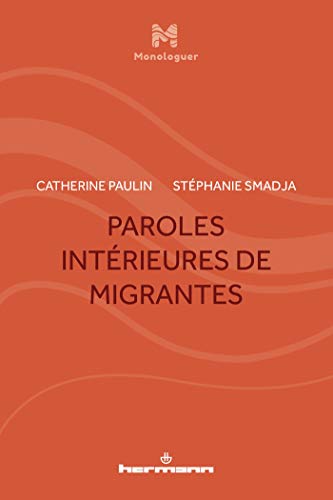 Imagen de archivo de Paroles intrieures de migrantes [Broch] Paulin, Catherine et Smadja, Stphanie a la venta por BIBLIO-NET
