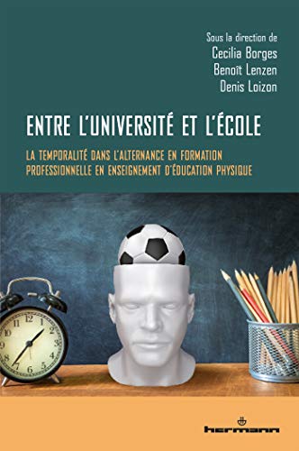 Stock image for Entre l'universite et l'ecole - la temporalite dans l'alternance en formation professionnelle en ens for sale by LiLi - La Libert des Livres