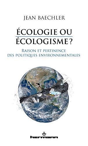 Stock image for Ecologie ou cologisme?: Raison et pertinence des politiques environnementales for sale by Ammareal