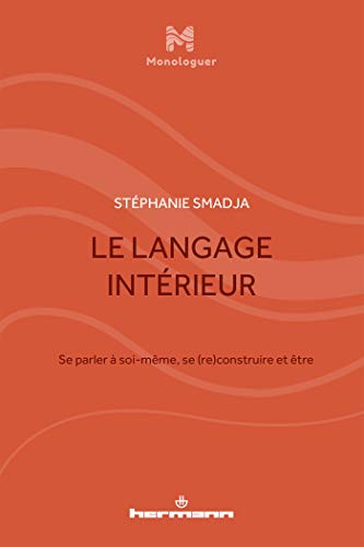 Beispielbild fr Le langage intrieur: Se parler  soi-mme, se (re)construire et tre Smadja, Stphanie zum Verkauf von BIBLIO-NET