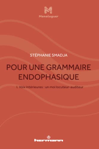 Beispielbild fr Pour une grammaire endophasique, vol. I: Voix intrieures : un moi locuteur-auditeur zum Verkauf von medimops