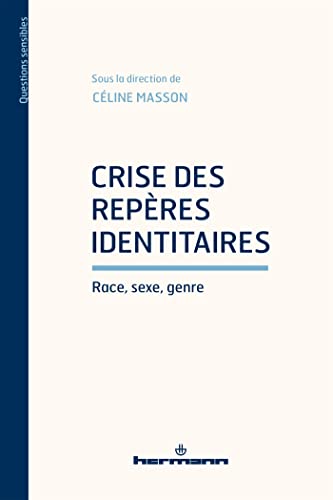 Beispielbild fr Crise des repres identitaires: Race, sexe, genre [Broch] Masson, Cline zum Verkauf von BIBLIO-NET