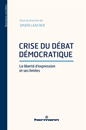 Beispielbild fr Crise du dbat dmocratique: La libert d'expression et ses limites [Broch] Laacher, Sman zum Verkauf von BIBLIO-NET