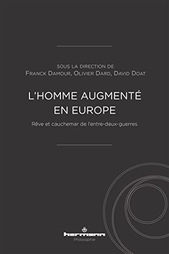 Stock image for L'homme augment en Europe: Rve et cauchemar de l entre-deux-guerres for sale by Ammareal