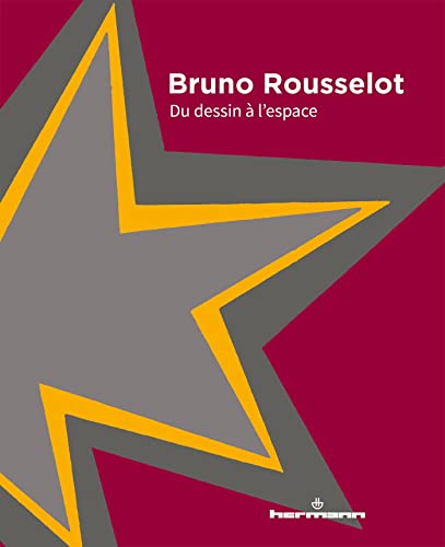 Stock image for Bruno Rousselot - Du dessin  l'espace for sale by Gallix