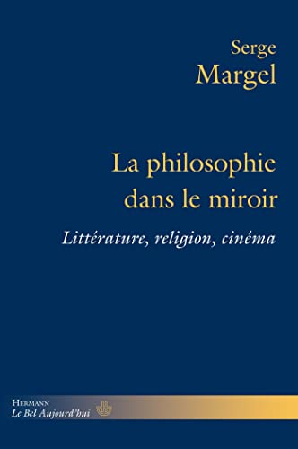 Beispielbild fr La Philosophie Dans Le Miroir : Littrature, Religion, Cinma zum Verkauf von RECYCLIVRE