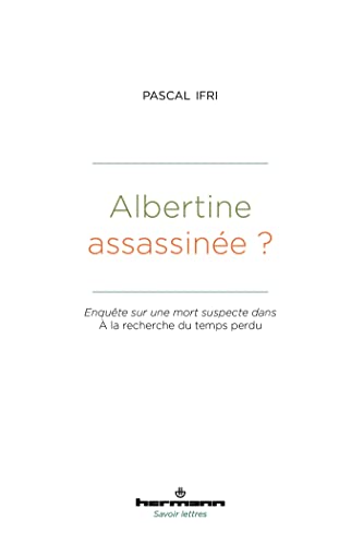 Immagine dell'editore per Albertine assassine ?: Enqute sur une mort suspecte dans  la recherche du temps perdu (HR.SAVOIR LETTR) venduto da Buchpark