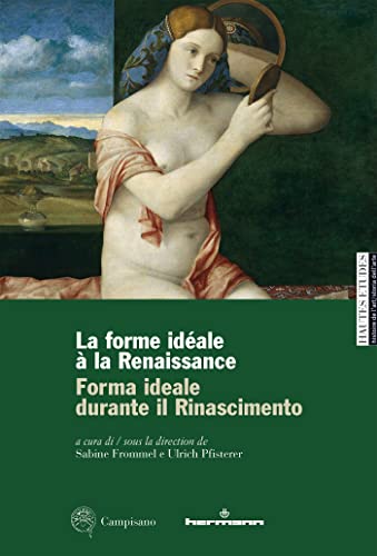 Stock image for La forme idale  la Renaissance: Forma ideale durante il Rinascimento for sale by medimops