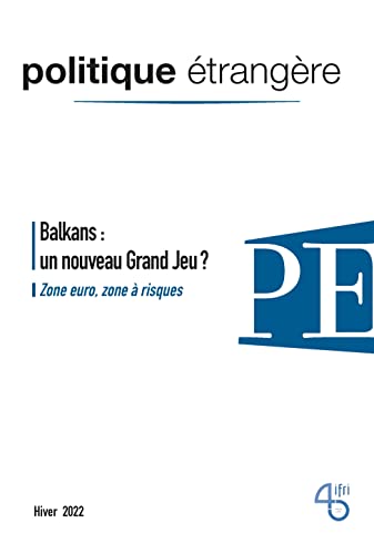 Stock image for Politique trangre, N 4 (2022). Balkans : Un Nouveau Grand Jeu ? for sale by RECYCLIVRE