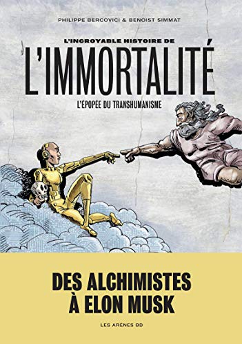 Stock image for L'incroyable histoire de l'immortalit : l'pope du transhumanisme for sale by BOOKIT!